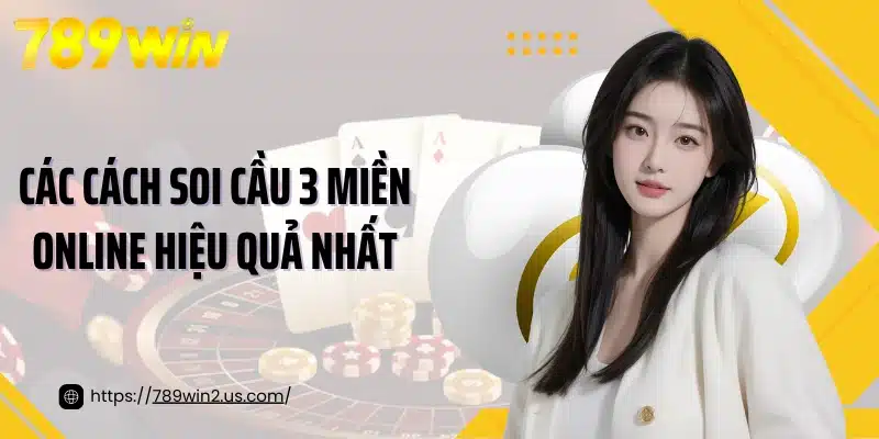Các cách soi cầu 3 miền online hiệu quả nhất