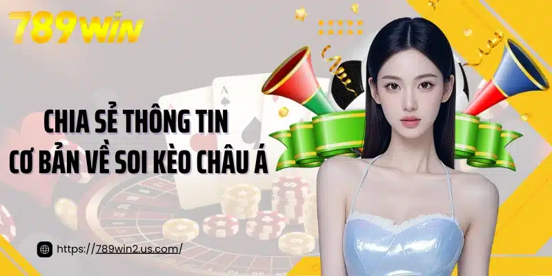 Chia sẻ thông tin cơ bản về soi kèo châu Á