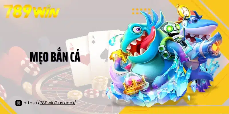 Mẹo Bắn Cá Bí Quyết Chơi Hiệu Quả Và Săn Thưởng Lớn